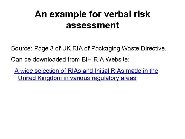 An example for verbal risk assessment Source: Page 3 of UK RIA of Packaging