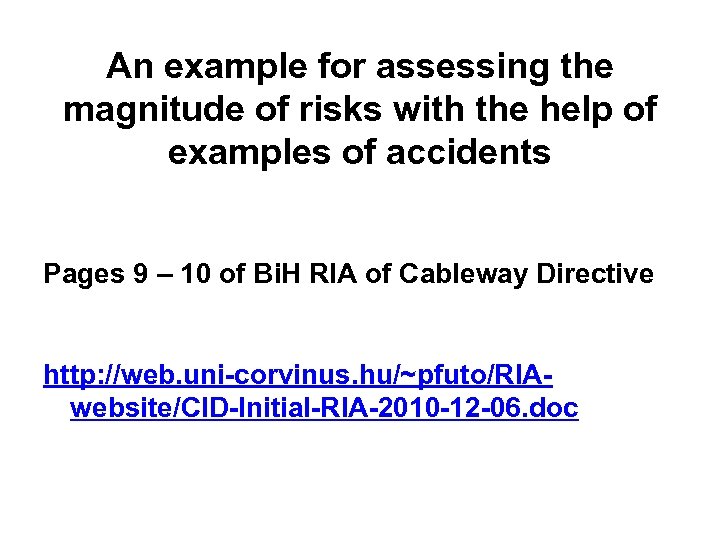 An example for assessing the magnitude of risks with the help of examples of