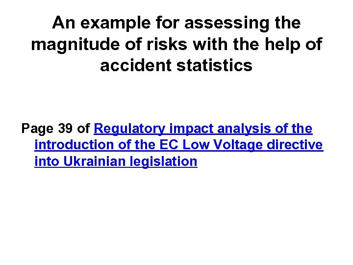 An example for assessing the magnitude of risks with the help of accident statistics