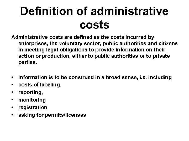 Definition of administrative costs Administrative costs are defined as the costs incurred by enterprises,
