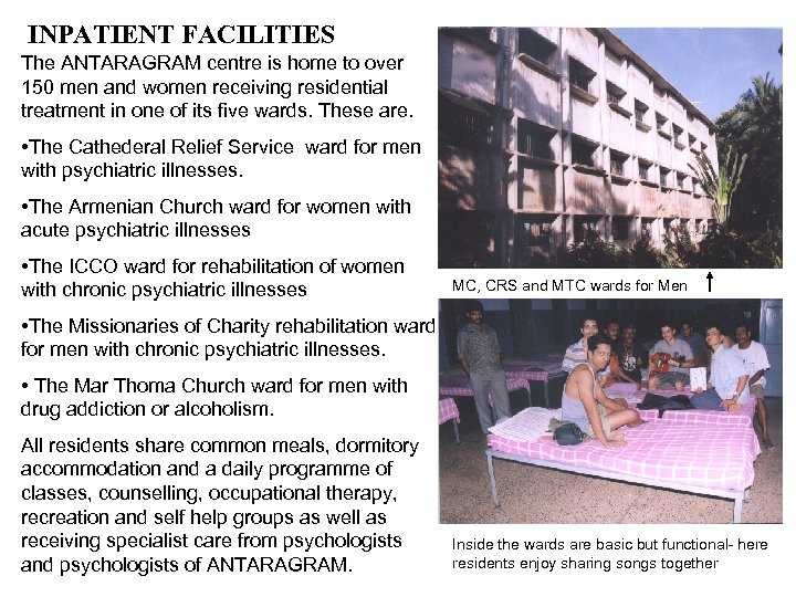 INPATIENT FACILITIES The ANTARAGRAM centre is home to over 150 men and women receiving