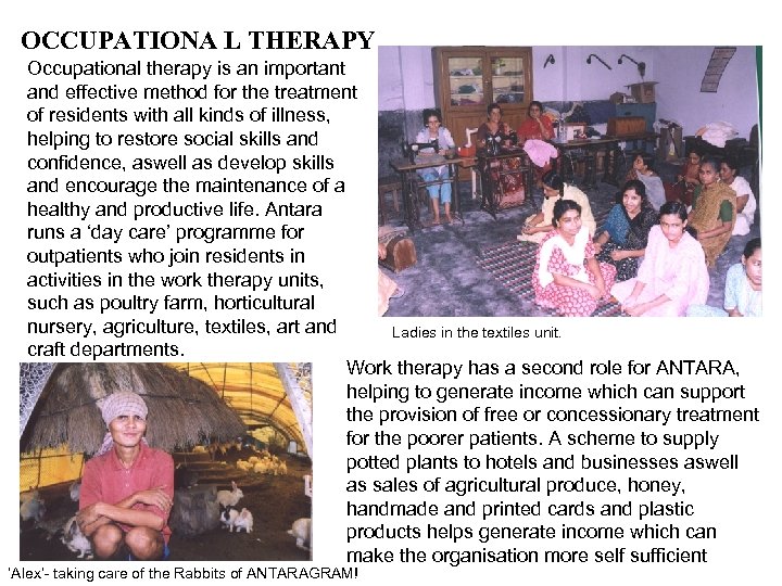 OCCUPATIONA L THERAPY Occupational therapy is an important and effective method for the treatment