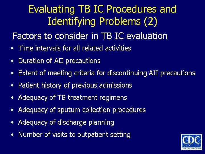 Evaluating TB IC Procedures and Identifying Problems (2) Factors to consider in TB IC