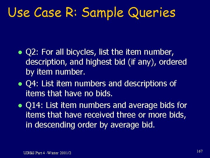 Use Case R: Sample Queries l l l Q 2: For all bicycles, list