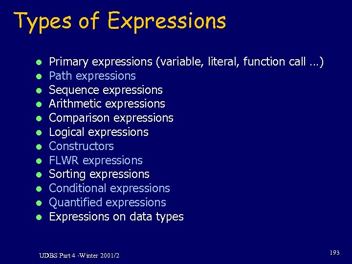 Types of Expressions l l l Primary expressions (variable, literal, function call …) Path