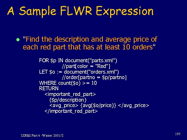 A Sample FLWR Expression l "Find the description and average price of each red