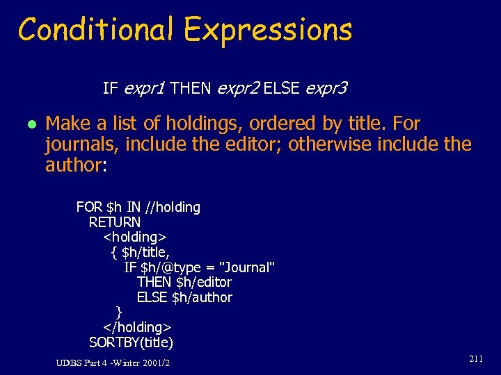 Conditional Expressions IF expr 1 THEN expr 2 ELSE expr 3 l Make a