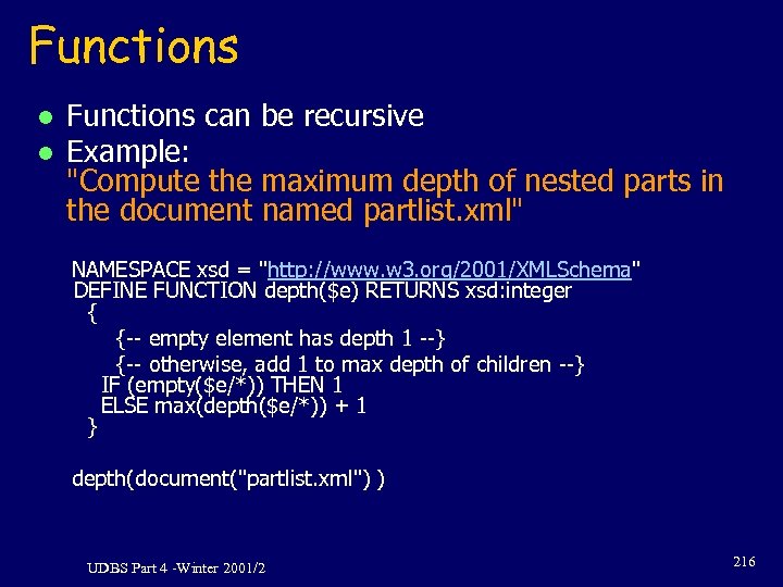 Functions l l Functions can be recursive Example: "Compute the maximum depth of nested