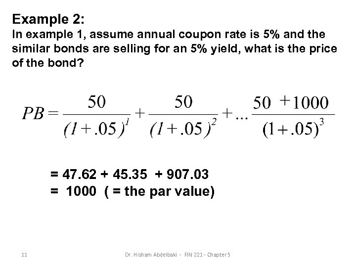 Example 2: In example 1, assume annual coupon rate is 5% and the similar