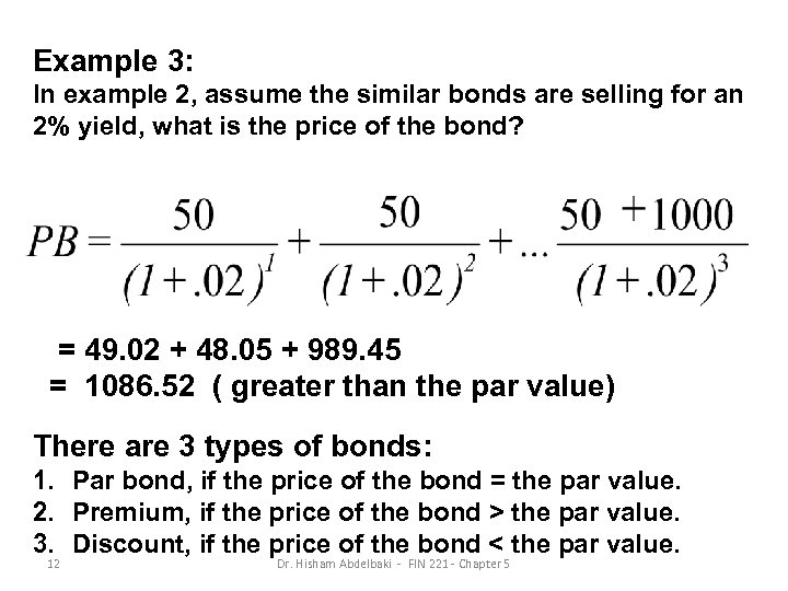 Example 3: In example 2, assume the similar bonds are selling for an 2%