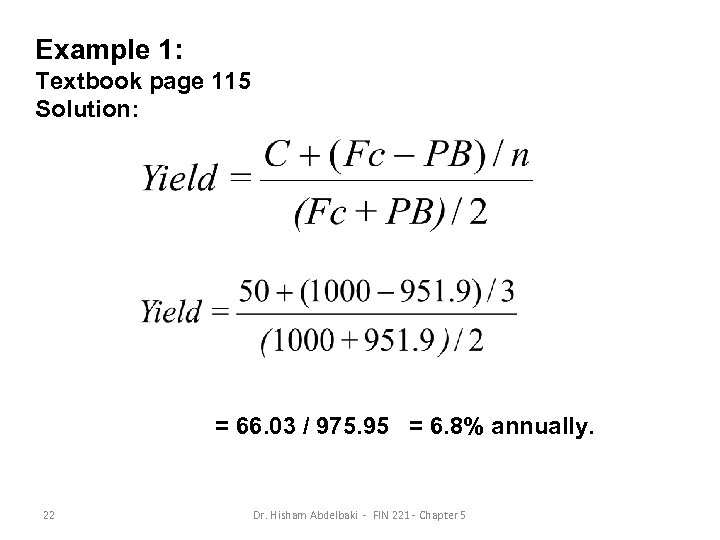 Example 1: Textbook page 115 Solution: = 66. 03 / 975. 95 = 6.