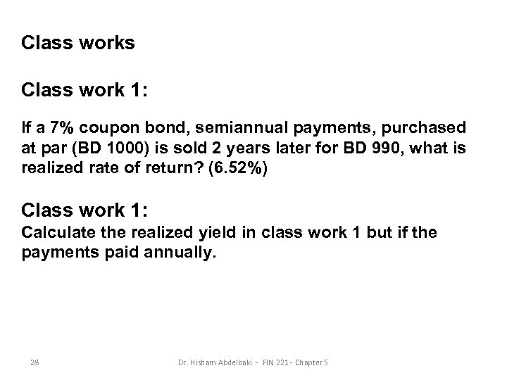 Class works Class work 1: If a 7% coupon bond, semiannual payments, purchased at