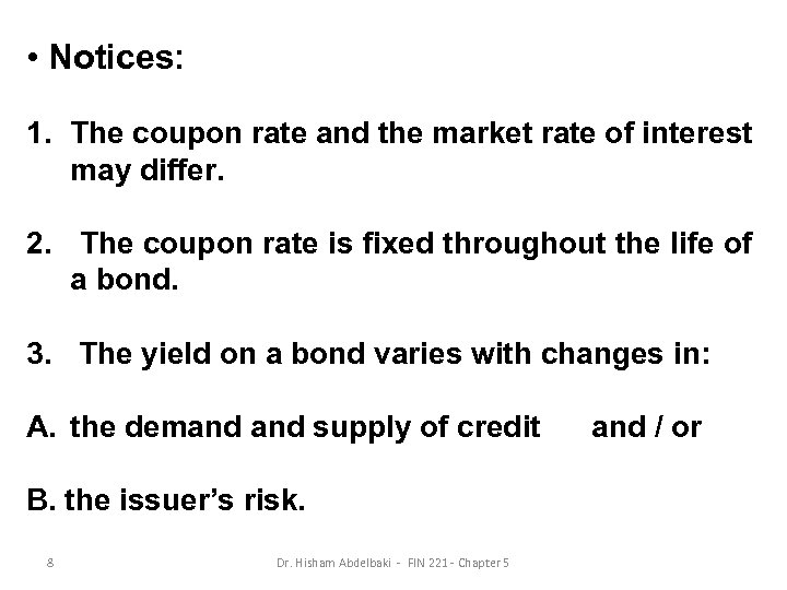  • Notices: 1. The coupon rate and the market rate of interest may