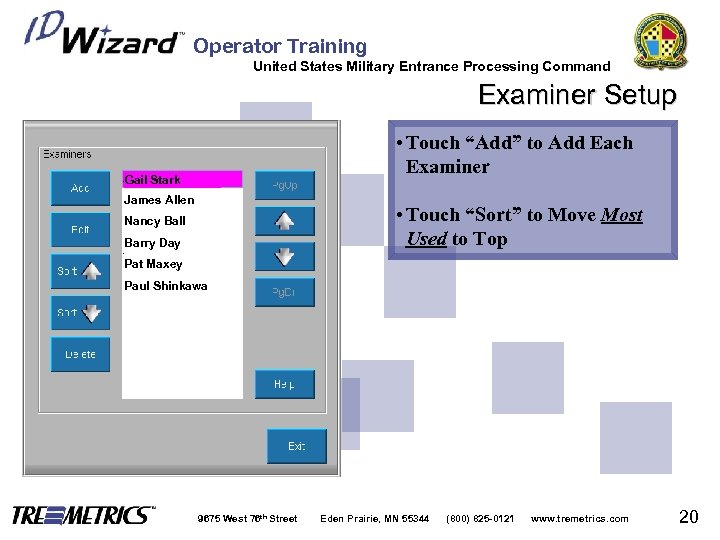 Operator Training United States Military Entrance Processing Command Examiner Setup • Touch “Add” to