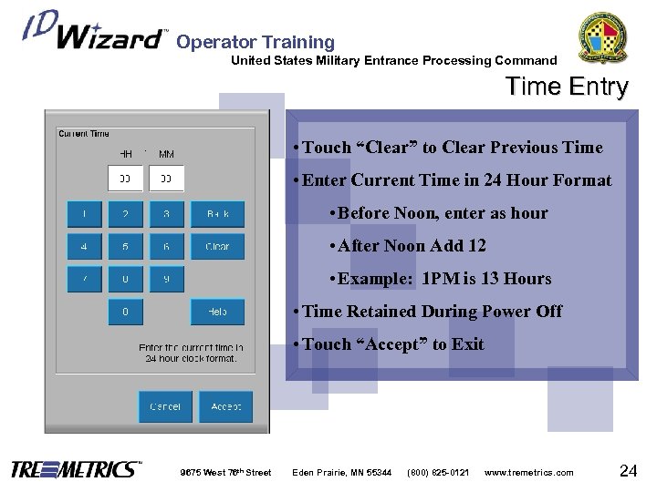 Operator Training United States Military Entrance Processing Command Time Entry • Touch “Clear” to