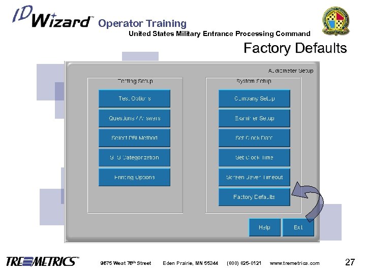 Operator Training United States Military Entrance Processing Command Factory Defaults 9675 West 76 th