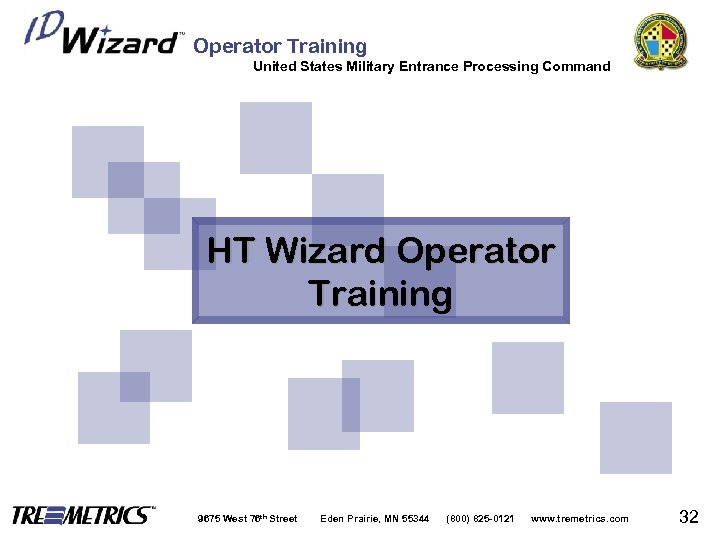 Operator Training United States Military Entrance Processing Command HT Wizard Operator Training 9675 West