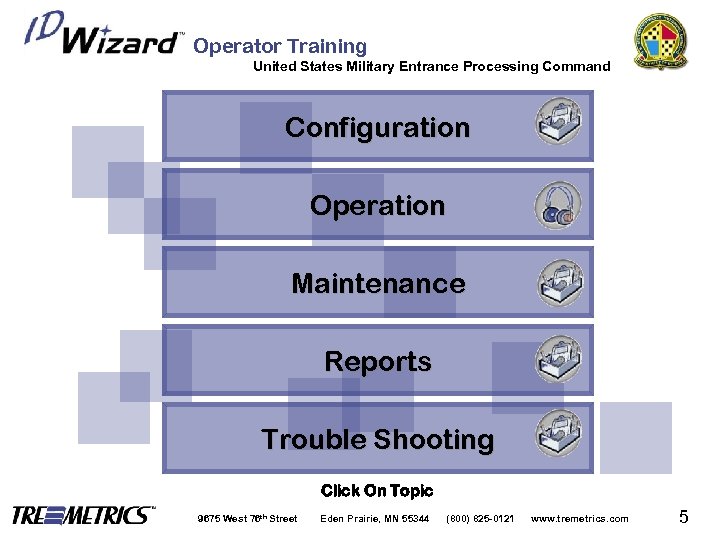 Operator Training United States Military Entrance Processing Command Configuration Operation Maintenance Reports Trouble Shooting