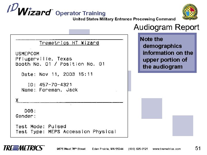 Operator Training United States Military Entrance Processing Command Audiogram Report Note the demographics information