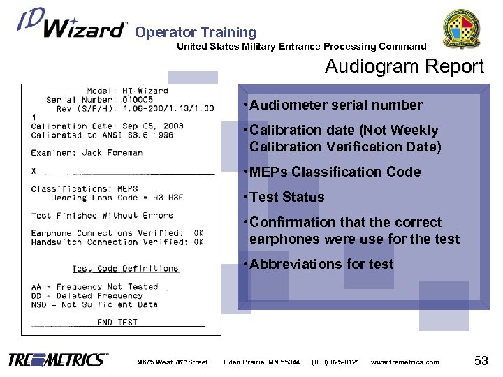 Operator Training United States Military Entrance Processing Command Audiogram Report • Audiometer serial number