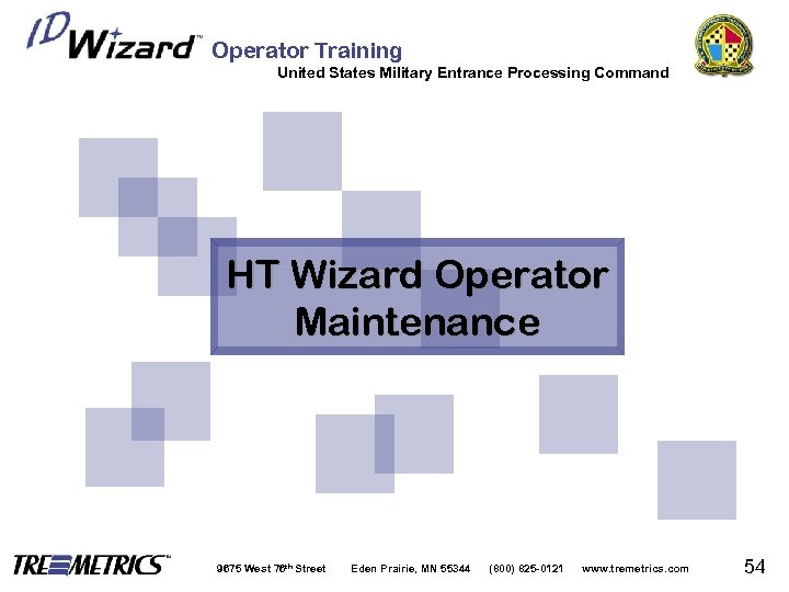 Operator Training United States Military Entrance Processing Command HT Wizard Operator Maintenance 9675 West