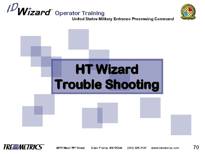 Operator Training United States Military Entrance Processing Command HT Wizard Trouble Shooting 9675 West