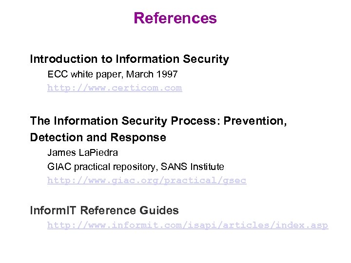 References Introduction to Information Security ECC white paper, March 1997 http: //www. certicom. com