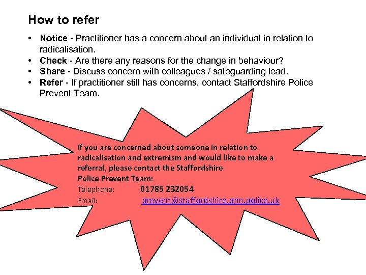 How to refer • Notice - Practitioner has a concern about an individual in