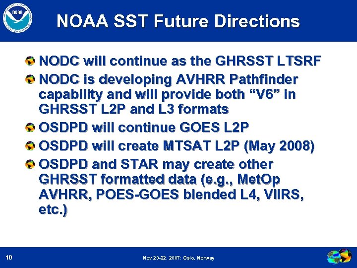 NOAA SST Future Directions NODC will continue as the GHRSST LTSRF NODC is developing