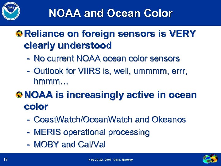 NOAA and Ocean Color Reliance on foreign sensors is VERY clearly understood - No