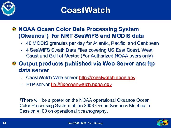 Coast. Watch NOAA Ocean Color Data Processing System (Okeanos 1) for NRT Sea. Wi.