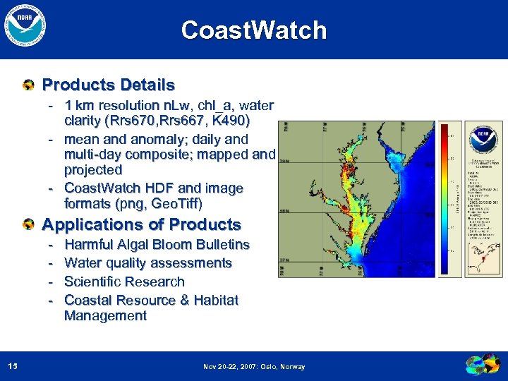 Coast. Watch Products Details - 1 km resolution n. Lw, chl_a, water clarity (Rrs
