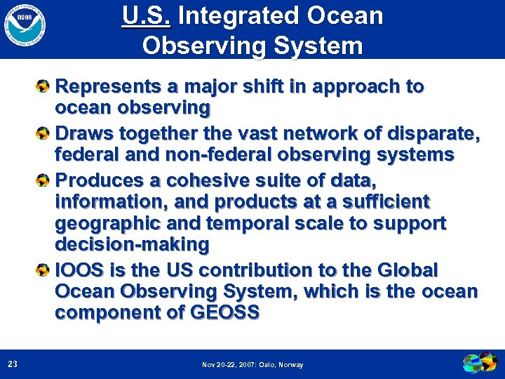U. S. Integrated Ocean Observing System Represents a major shift in approach to ocean