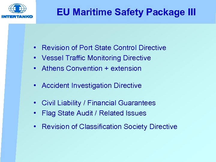 EU Maritime Safety Package III • Revision of Port State Control Directive • Vessel