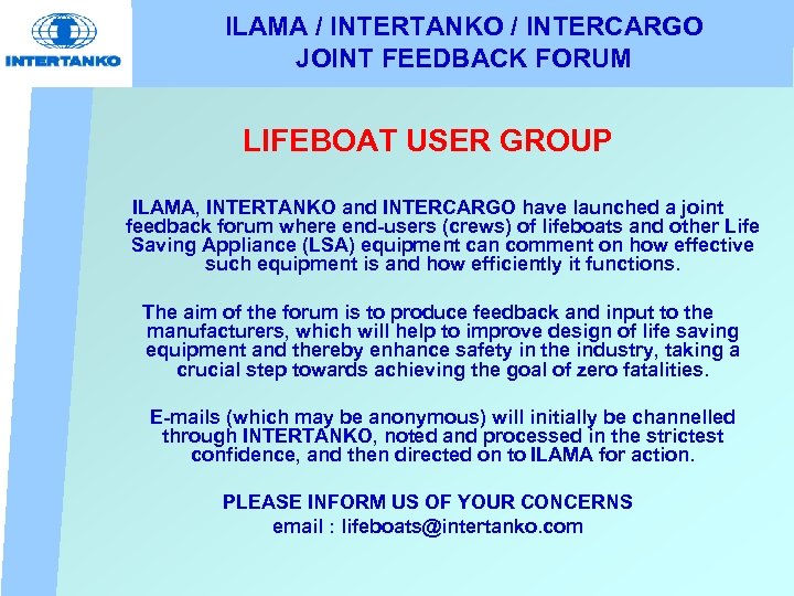 ILAMA / INTERTANKO / INTERCARGO JOINT FEEDBACK FORUM LIFEBOAT USER GROUP ILAMA, INTERTANKO and