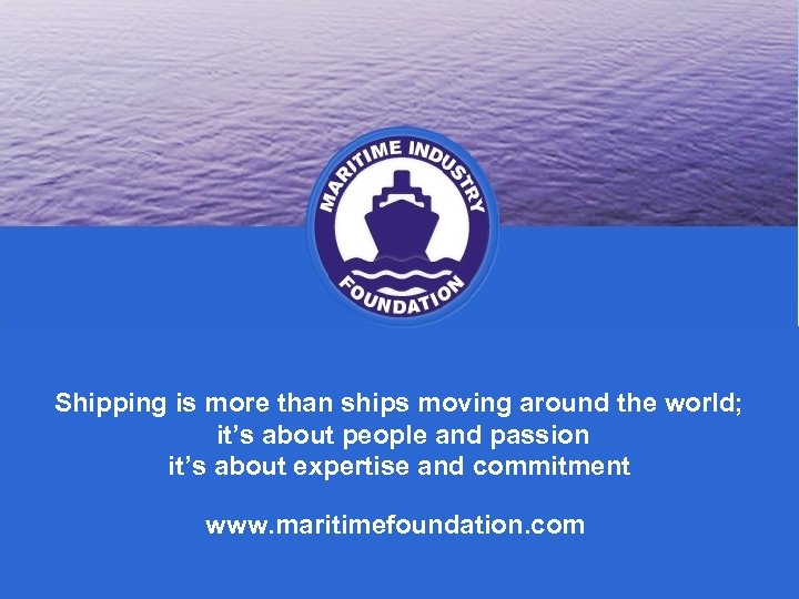 Shipping is more than ships moving around the world; it’s about people and passion