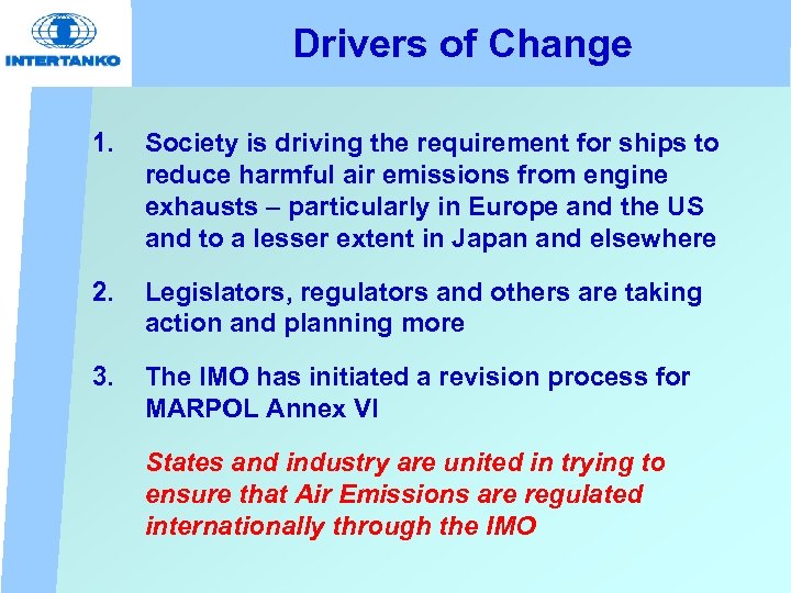 Drivers of Change 1. Society is driving the requirement for ships to reduce harmful