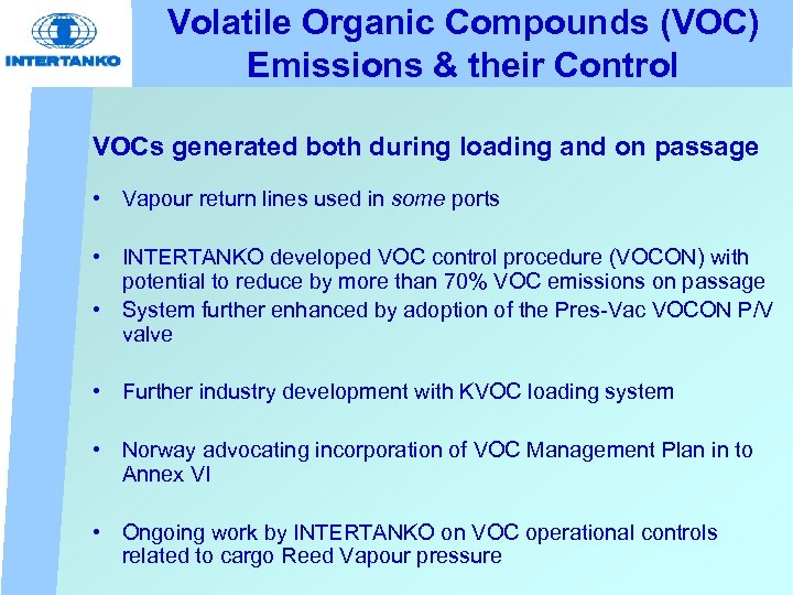 Volatile Organic Compounds (VOC) Emissions & their Control VOCs generated both during loading and