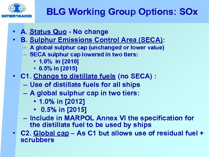 BLG Working Group Options: SOx • A. Status Quo - No change • B.