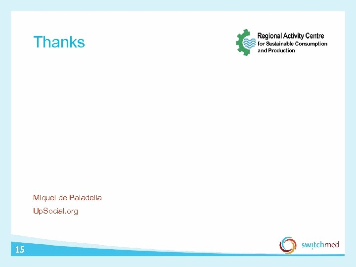 Thanks Miquel de Paladella Up. Social. org 15 