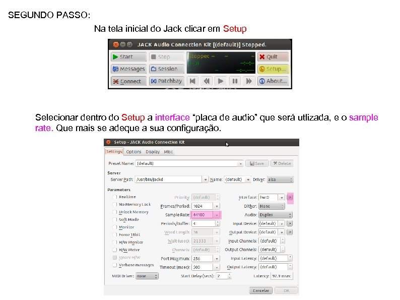 SEGUNDO PASSO: Na tela inicial do Jack clicar em Setup Selecionar dentro do Setup