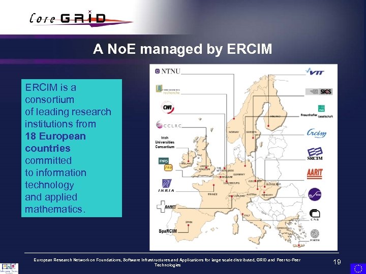 A No. E managed by ERCIM is a consortium of leading research institutions from