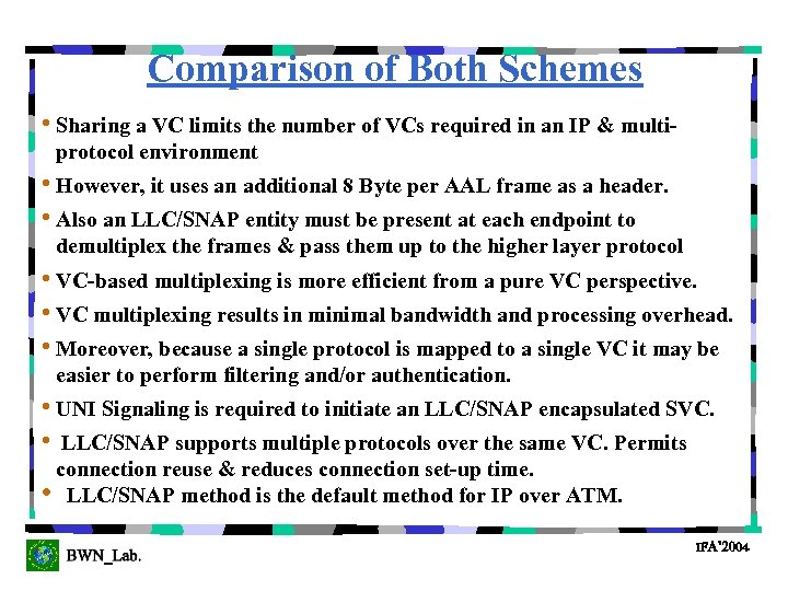 Comparison of Both Schemes • Sharing a VC limits the number of VCs required
