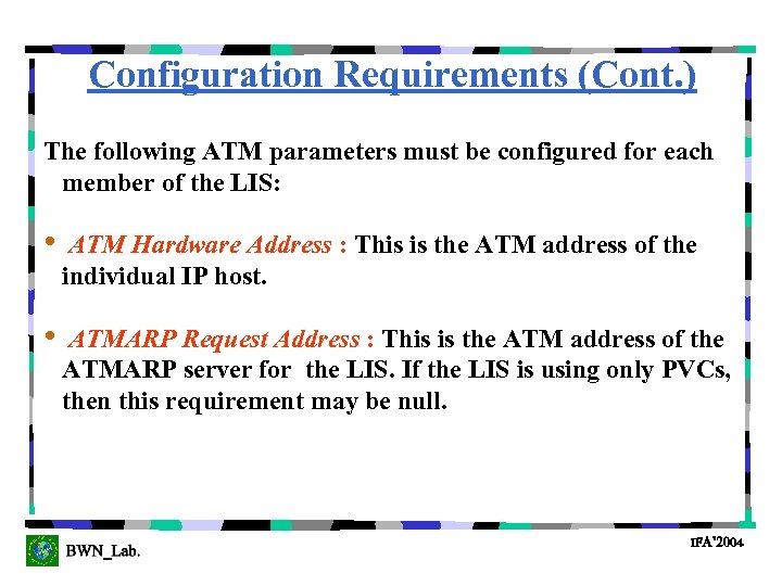 Configuration Requirements (Cont. ) The following ATM parameters must be configured for each member