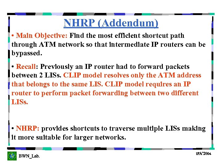 NHRP (Addendum) • Main Objective: Find the most efficient shortcut path through ATM network