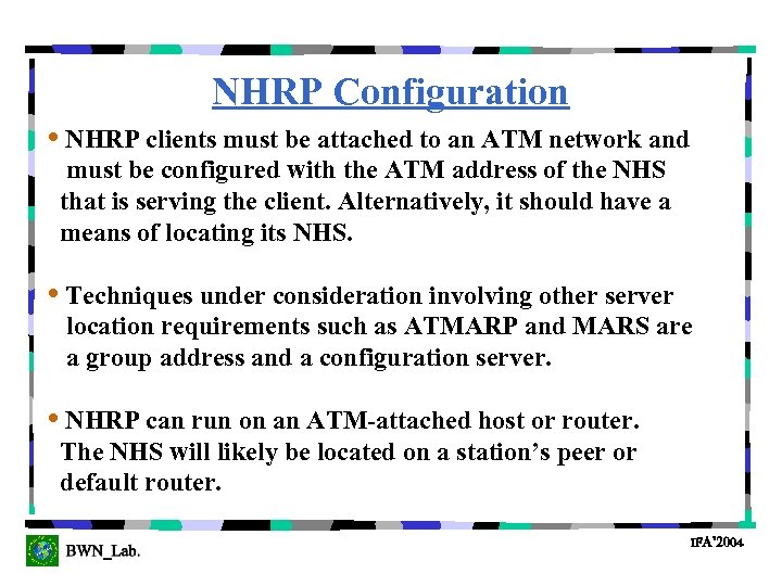 NHRP Configuration • NHRP clients must be attached to an ATM network and must