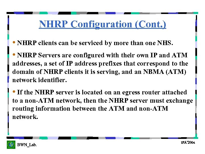 NHRP Configuration (Cont. ) • NHRP clients can be serviced by more than one
