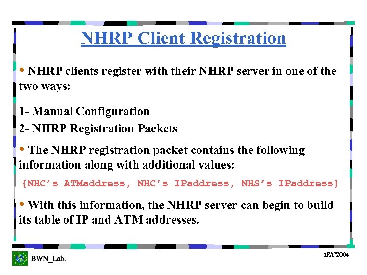 NHRP Client Registration • NHRP clients register with their NHRP server in one of