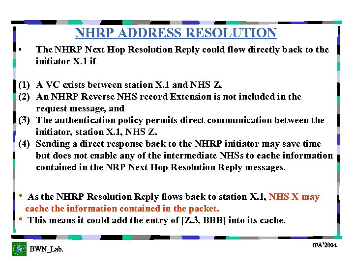 NHRP ADDRESS RESOLUTION • The NHRP Next Hop Resolution Reply could flow directly back