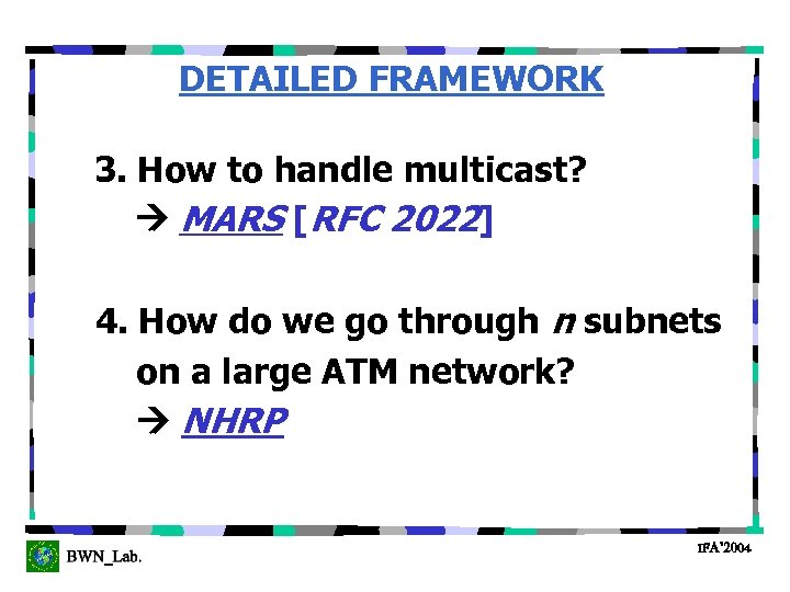 DETAILED FRAMEWORK 3. How to handle multicast? MARS [RFC 2022] 4. How do we